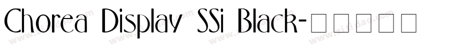 Chorea Display SSi Black字体转换